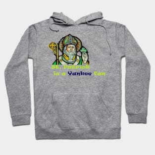 St. Patrick is a Yankee Fan Design Hoodie